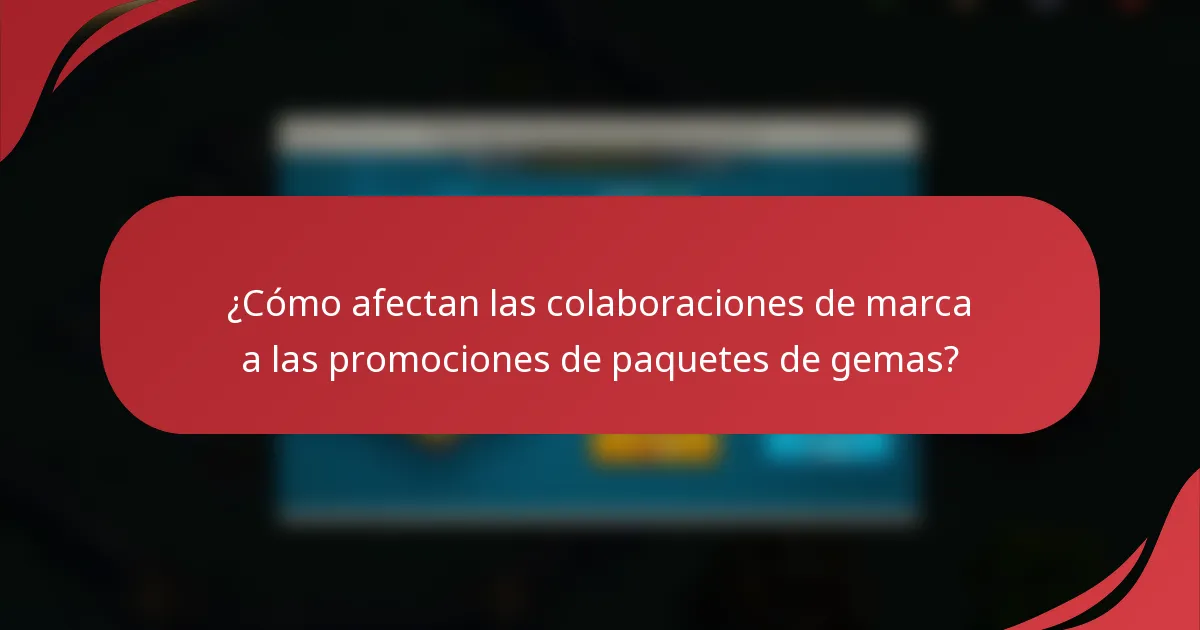 ¿Cómo afectan las colaboraciones de marca a las promociones de paquetes de gemas?