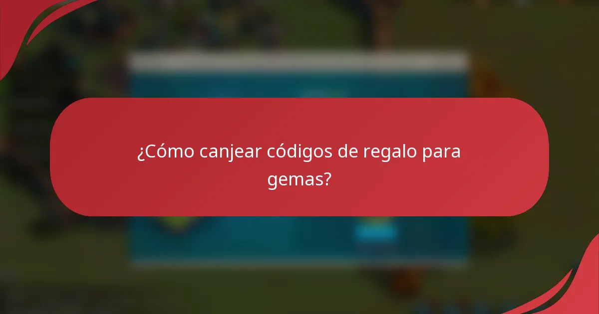 ¿Cómo canjear códigos de regalo para gemas?