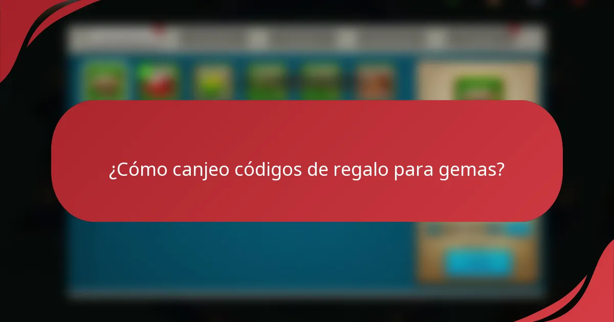 ¿Cómo canjeo códigos de regalo para gemas?