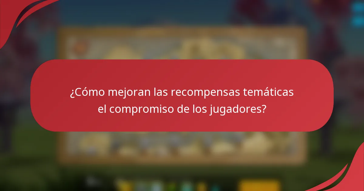 ¿Cómo mejoran las recompensas temáticas el compromiso de los jugadores?