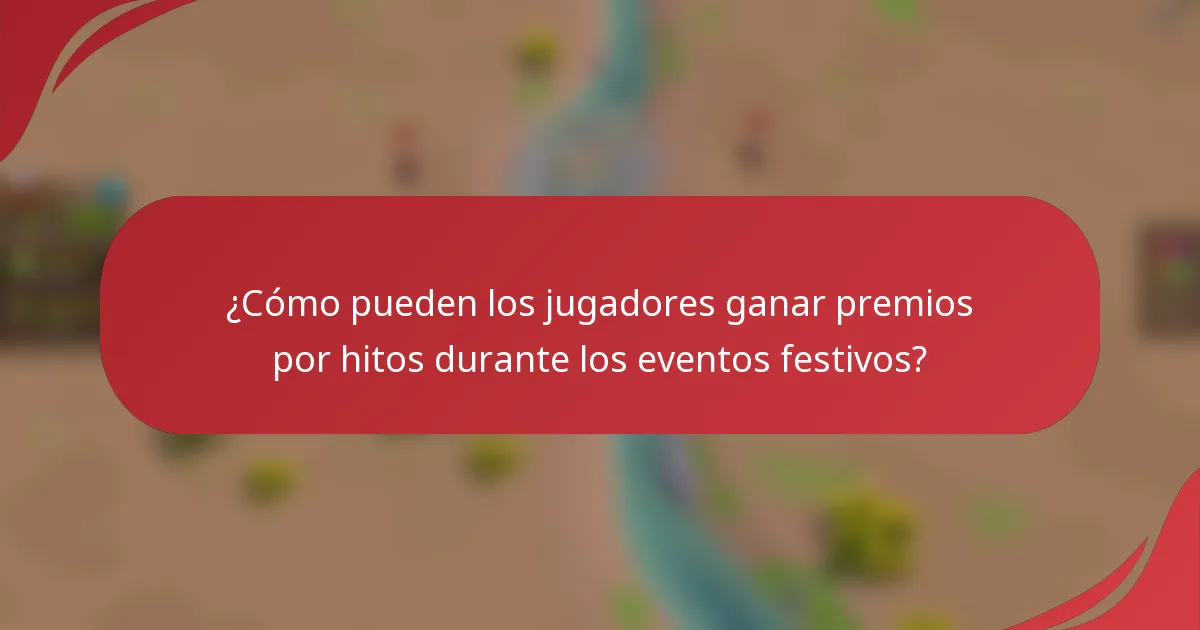 ¿Cómo pueden los jugadores ganar premios por hitos durante los eventos festivos?