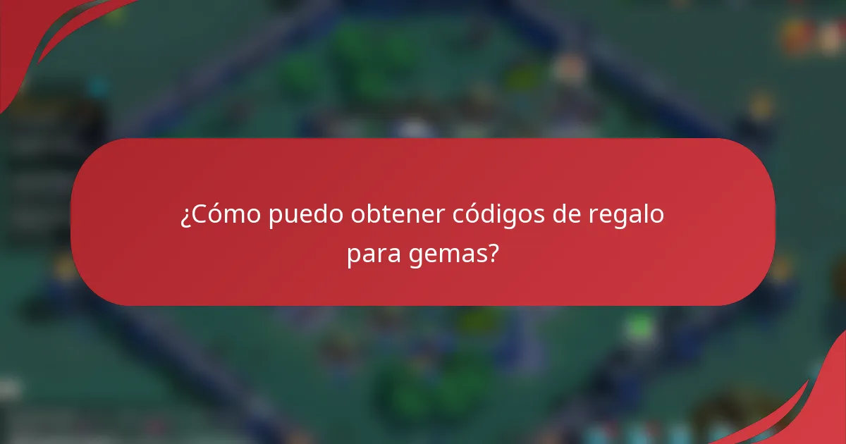 ¿Cómo puedo obtener códigos de regalo para gemas?
