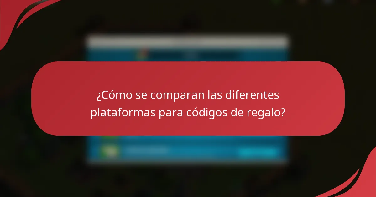 ¿Cómo se comparan las diferentes plataformas para códigos de regalo?