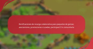 Bonificaciones de recarga colaborativa para paquetes de gemas: asociaciones, promociones cruzadas, participación comunitaria