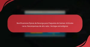 Bonificaciones Épicas de Recarga para Paquetes de Gemas: Artículos raros, Recompensas de alto valor, Ventajas estratégicas