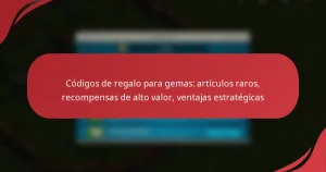 Códigos de regalo para gemas: artículos raros, recompensas de alto valor, ventajas estratégicas