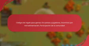 Códigos de regalo para gemas: Encuestas a jugadores, Incentivos por retroalimentación, Participación de la comunidad