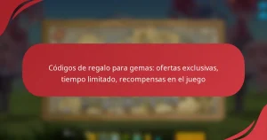 Códigos de regalo para gemas: ofertas exclusivas, tiempo limitado, recompensas en el juego
