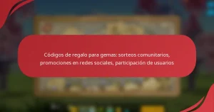 Códigos de regalo para gemas: sorteos comunitarios, promociones en redes sociales, participación de usuarios