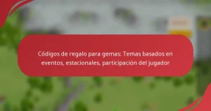 Códigos de regalo para gemas: Temas basados en eventos, estacionales, participación del jugador