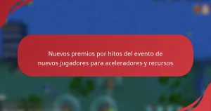 Nuevos premios por hitos del evento de nuevos jugadores para aceleradores y recursos