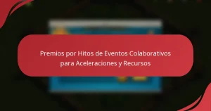Premios por Hitos de Eventos Colaborativos para Aceleraciones y Recursos