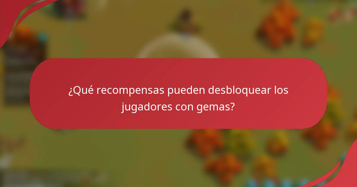 ¿Qué recompensas pueden desbloquear los jugadores con gemas?