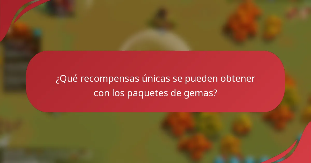 ¿Qué recompensas únicas se pueden obtener con los paquetes de gemas?