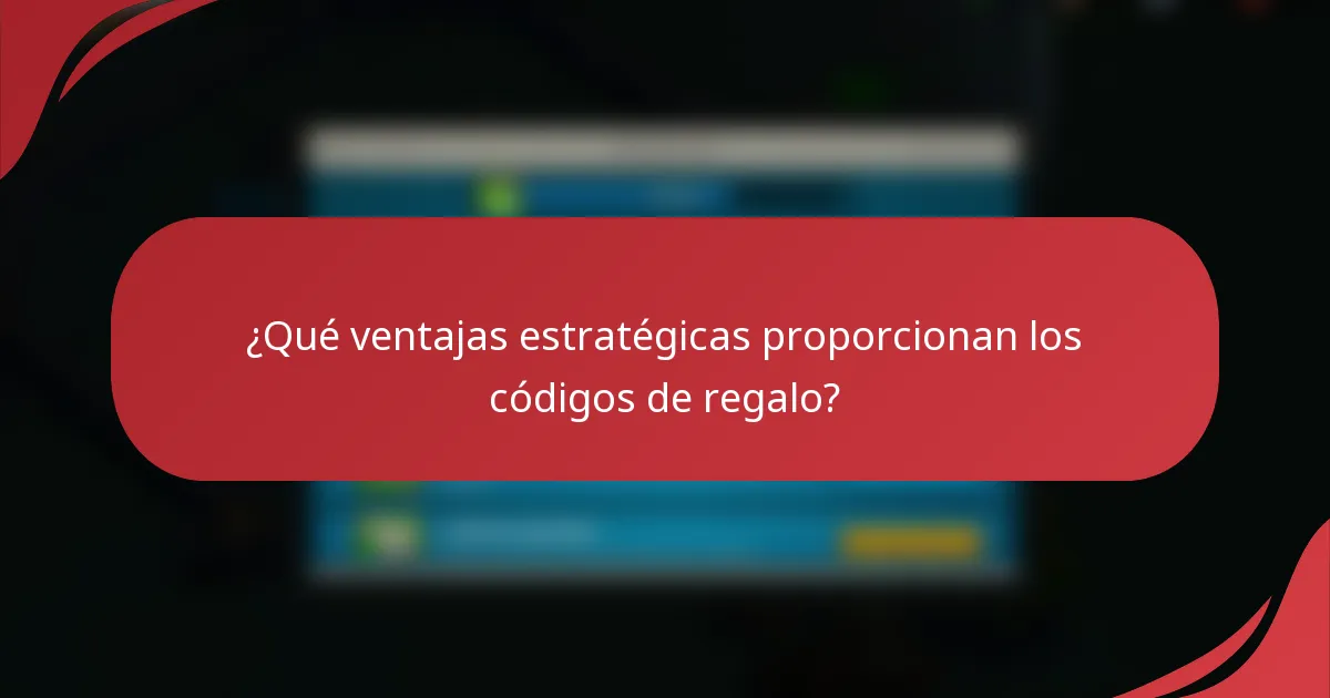 ¿Qué ventajas estratégicas proporcionan los códigos de regalo?